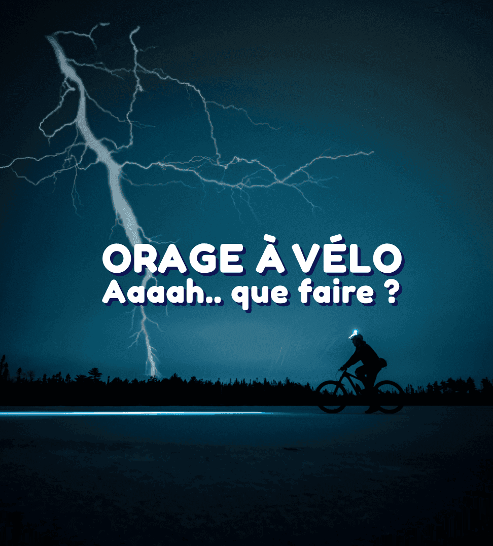 Voyage à vélo : que faire en cas <blue>d’orage </blue>?